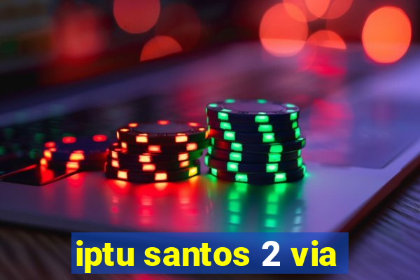 iptu santos 2 via